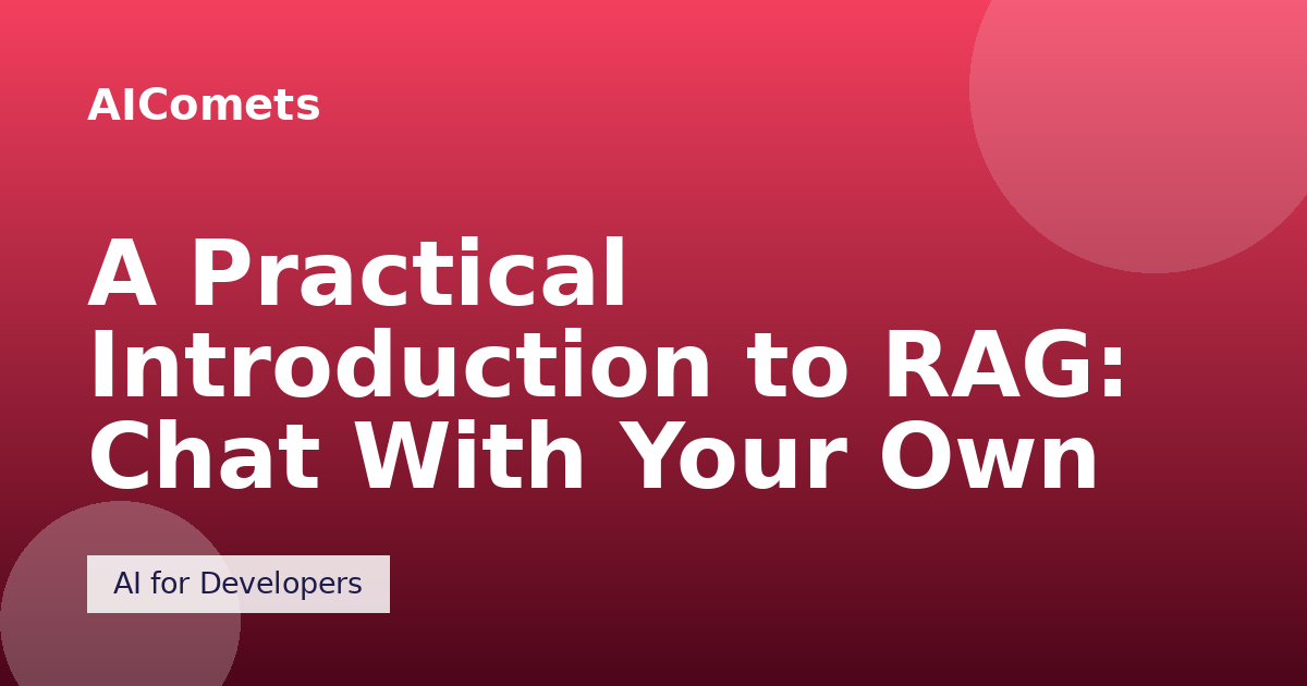 A Practical Introduction to RAG: Chat With Your Own Documents