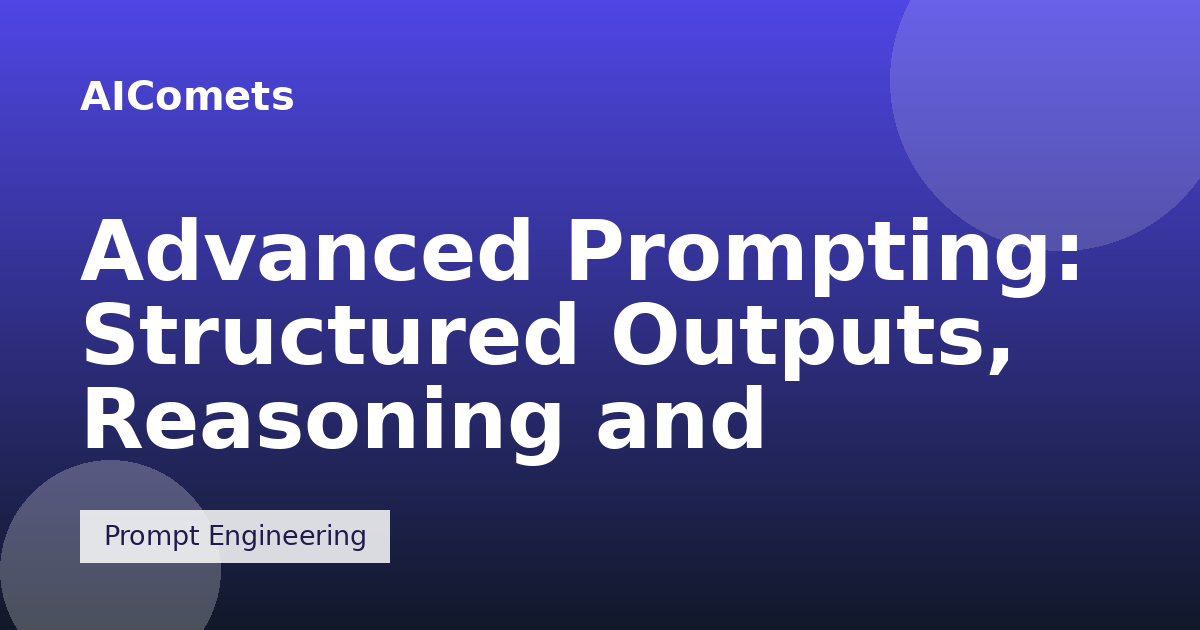 Advanced Prompting: Structured Outputs, Reasoning and Self-Correction