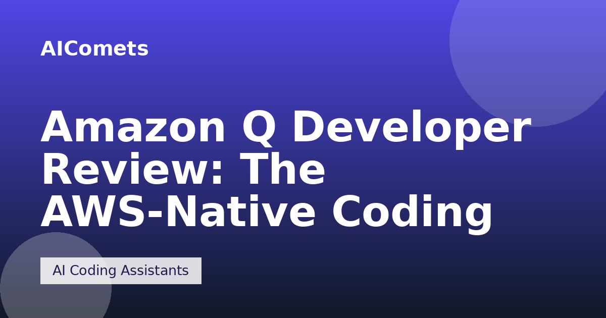 Amazon Q Developer Review: The AWS-Native Coding Agent