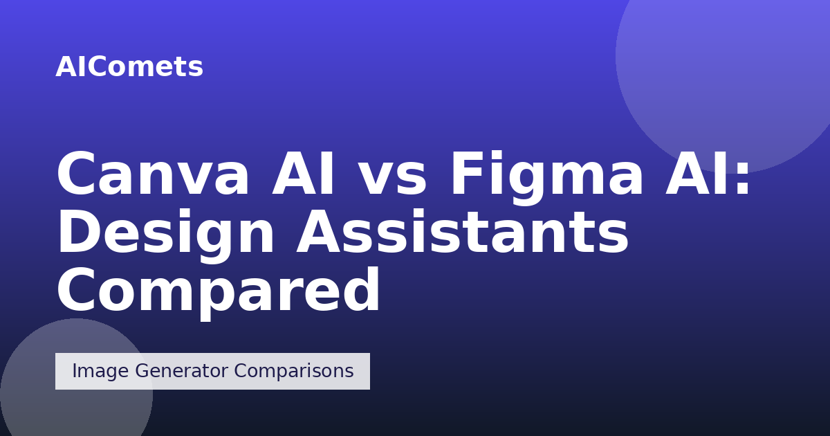 Canva AI vs Figma AI: Design Assistants Compared