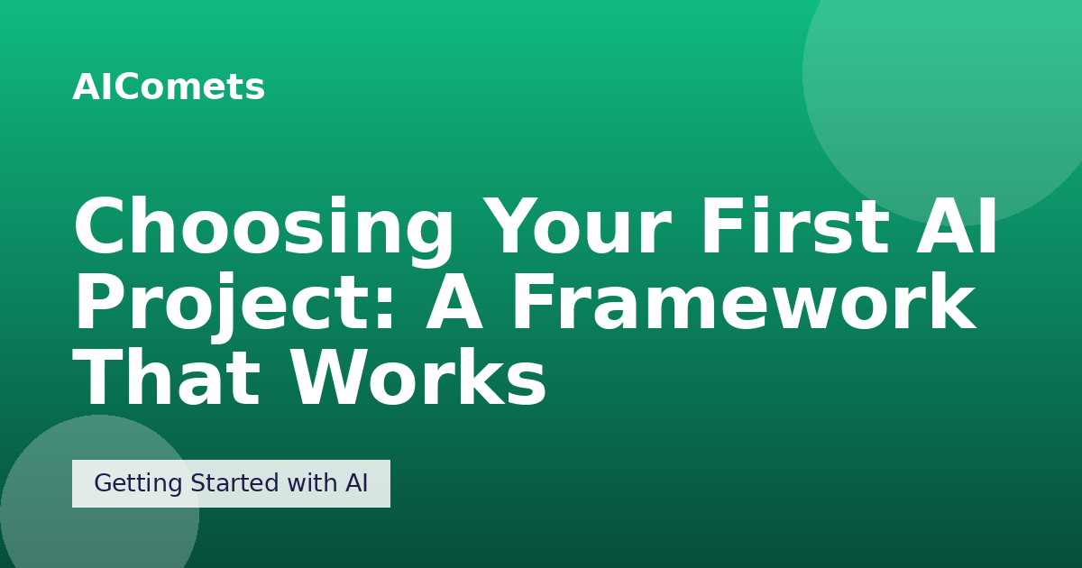 Choosing Your First AI Project: A Framework That Works