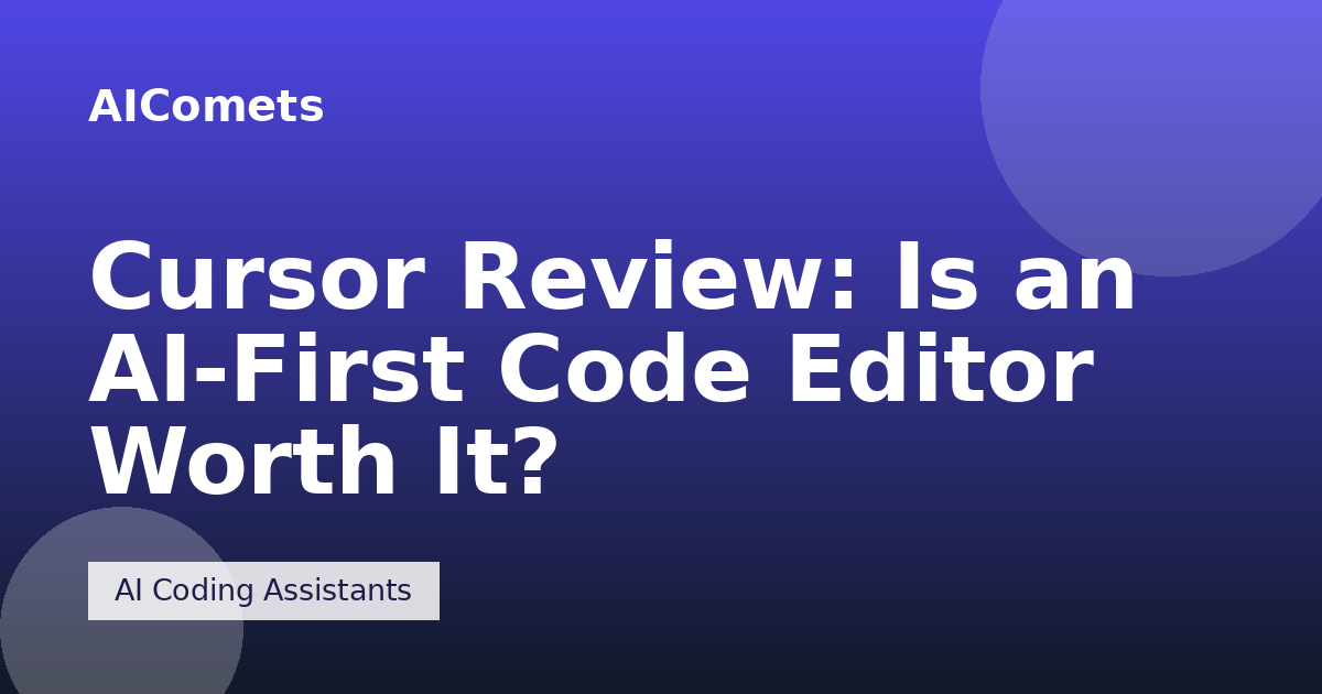 Cursor Review: Is an AI-First Code Editor Worth It?