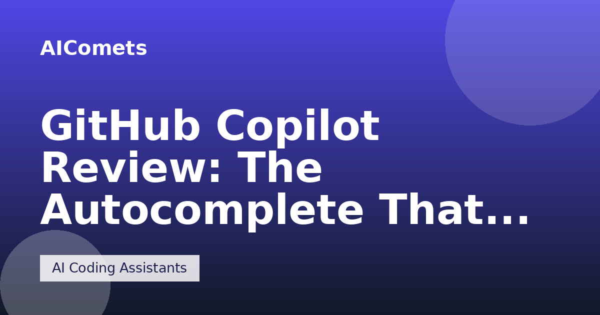 GitHub Copilot Review: The Autocomplete That Became an Agent