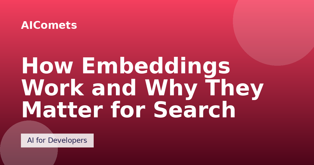 How Embeddings Work and Why They Matter for Search