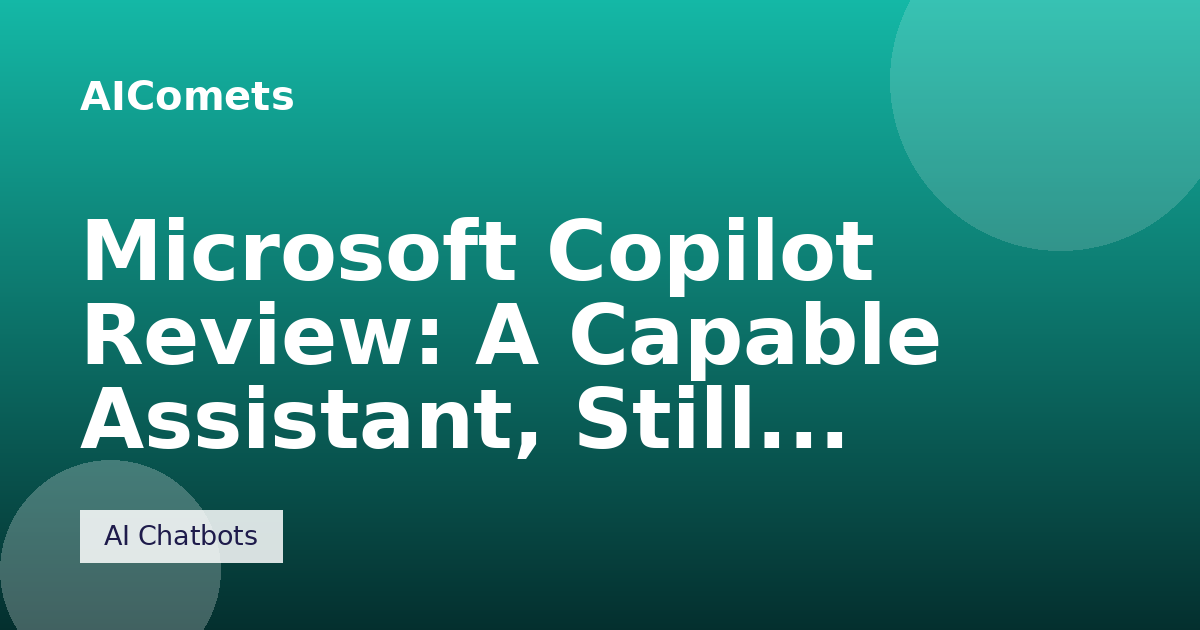 Microsoft Copilot Review: A Capable Assistant, Still Finding Its Identity