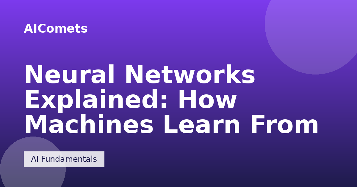 Neural Networks Explained: How Machines Learn From Examples