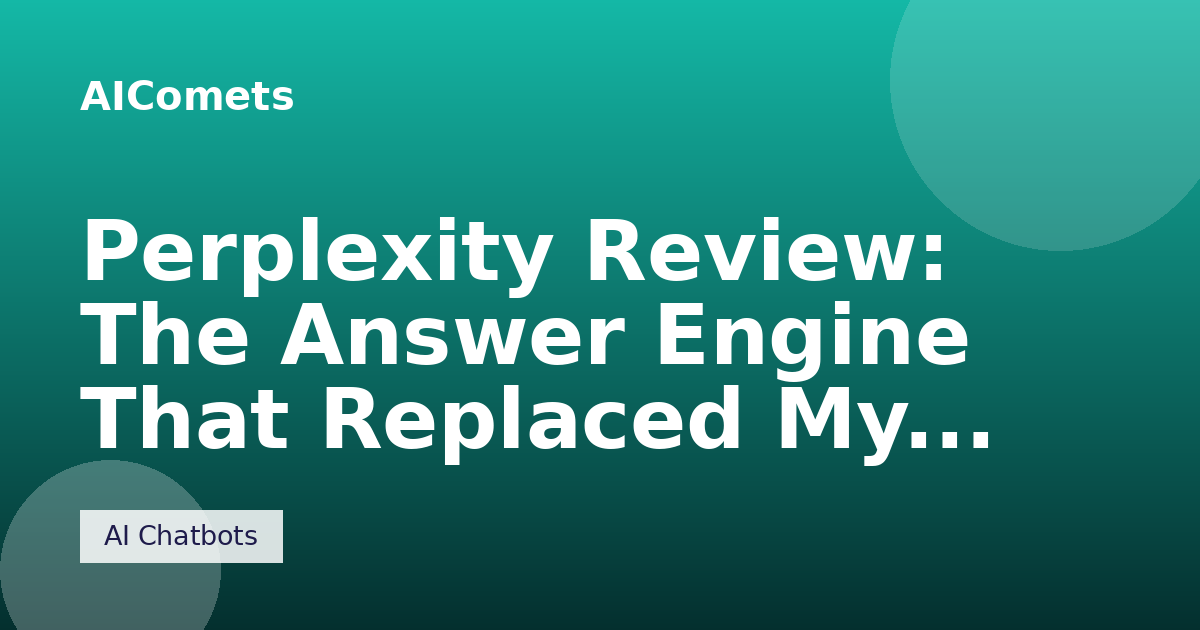 Perplexity Review: The Answer Engine That Replaced My Search Bar