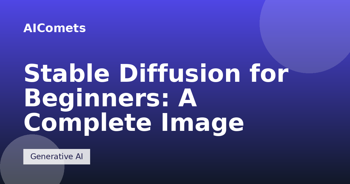 Stable Diffusion for Beginners: A Complete Image Workflow