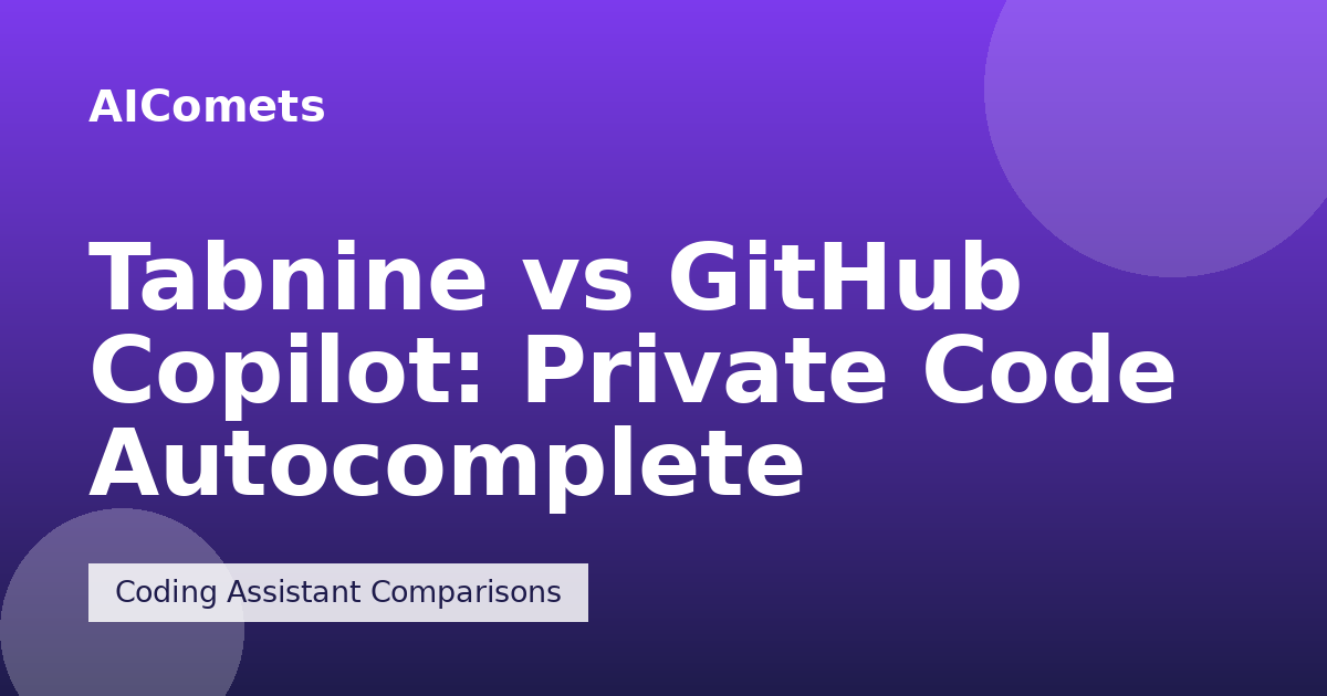 Tabnine vs GitHub Copilot: Private Code Autocomplete