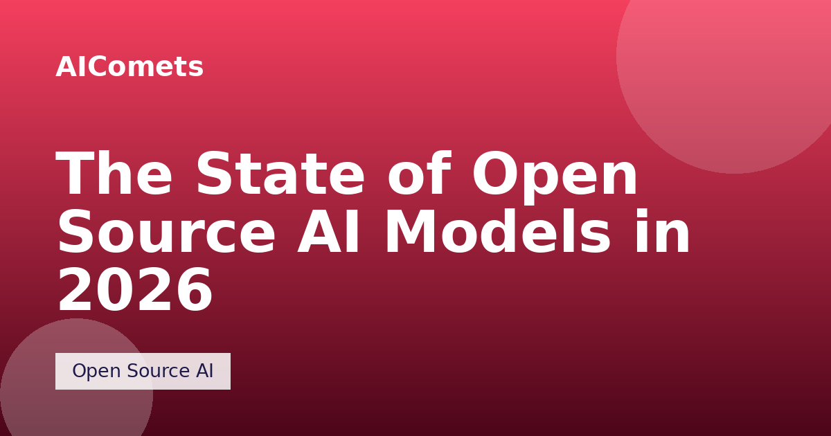 The State of Open Source AI Models in 2026
